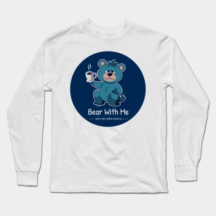 Coffee Bear's Morning Struggle Long Sleeve T-Shirt